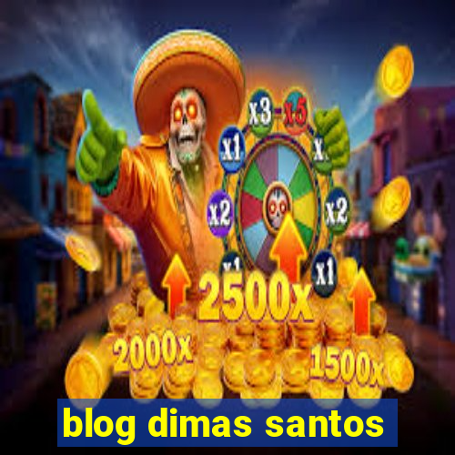 blog dimas santos